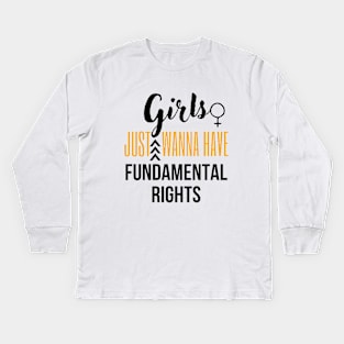Girls just wanna have fundamental rights Kids Long Sleeve T-Shirt